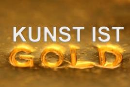 "Kunst ist Gold" eine Themenausstellung!