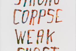 Strong Corpse Weak Ghost, 2019 Siebdruck (Unikat) / Unique silkscreen print, 76,2 × 55,9 cm Courtesy der Künstler und Galerie / courtesy of the artist and gallery Isabella Bortolozzi, Berlin und / and Western Exhibitions, Chicago, © James Prinz