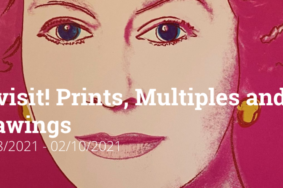 Revisit! Prints, Multiples and Drawings