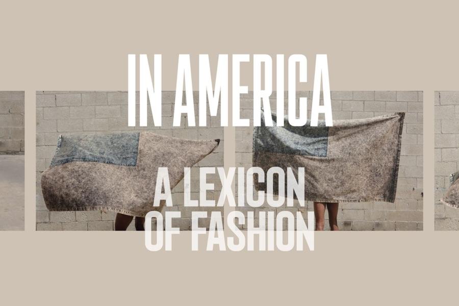 In America: A Lexicon of Fashion