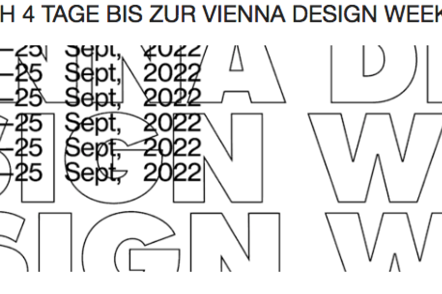 NOCH 4 TAGE BIS ZUR VIENNA DESIGN WEEK!