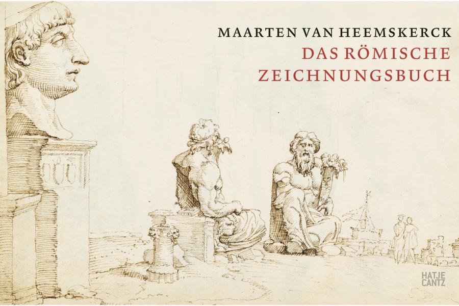 Maarten van Heemskerck. Das Römische Zeichnungsbuch