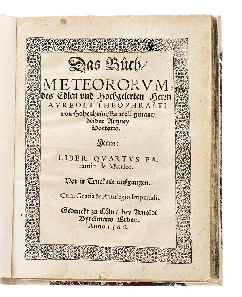 Medizin: Paracelsus, d.i. Theophrastus Bombastus von Hohenheim. Das Buch Meteororum des Edlen und Hochgelerten Herrn Aureoli Theophrasti von Hohenheim, Paracelsi genant. Ausrufnummer 186, Limit 4.000 Euro