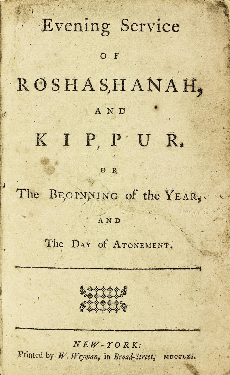 Lot 218 Evening Service of Roshashanah, and Kippur, or The Beginning of the Year, and The Day of Atonement [Isaac Pinto], New York: W. Weyman, 1761 Est. $180/240,000